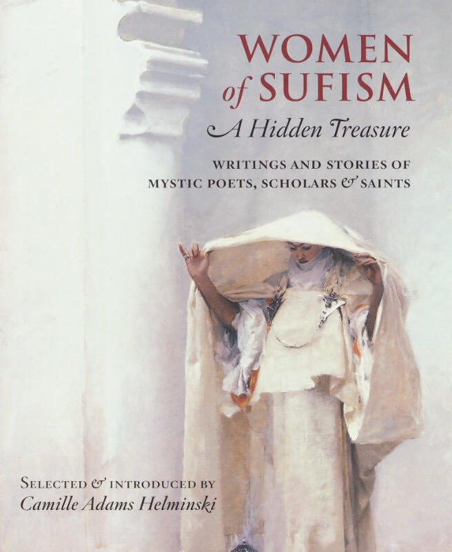 Women of Sufism: A Hidden Treasure Women of Sufism: A Hidden Treasure