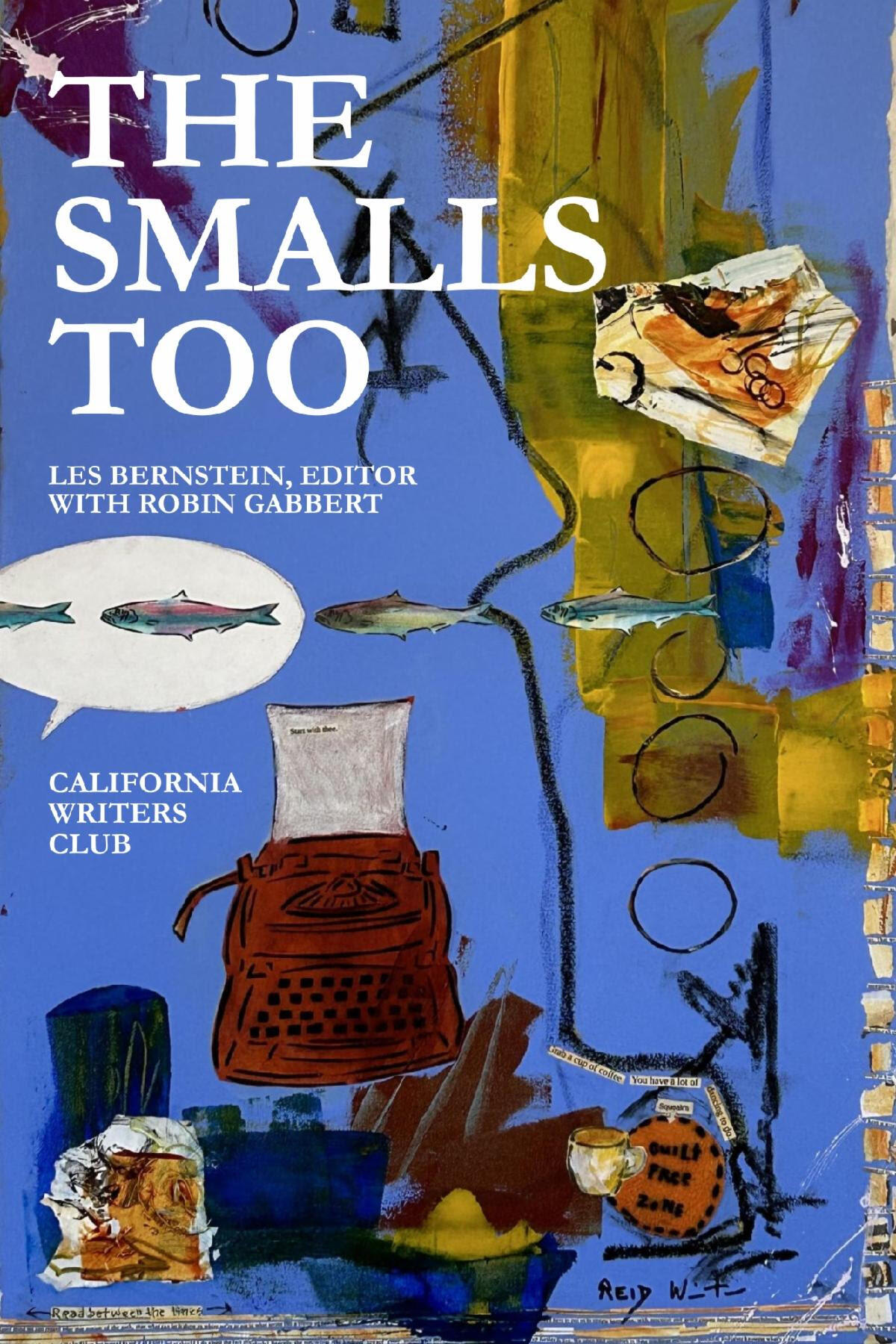 "The Smalls Too", published by California Writers Club publication from the 2026 “Big Contest for Small Poems and Prose.